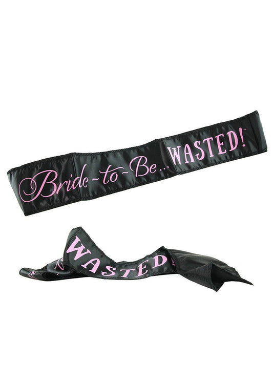 Bride to Be... Wasted! Sash