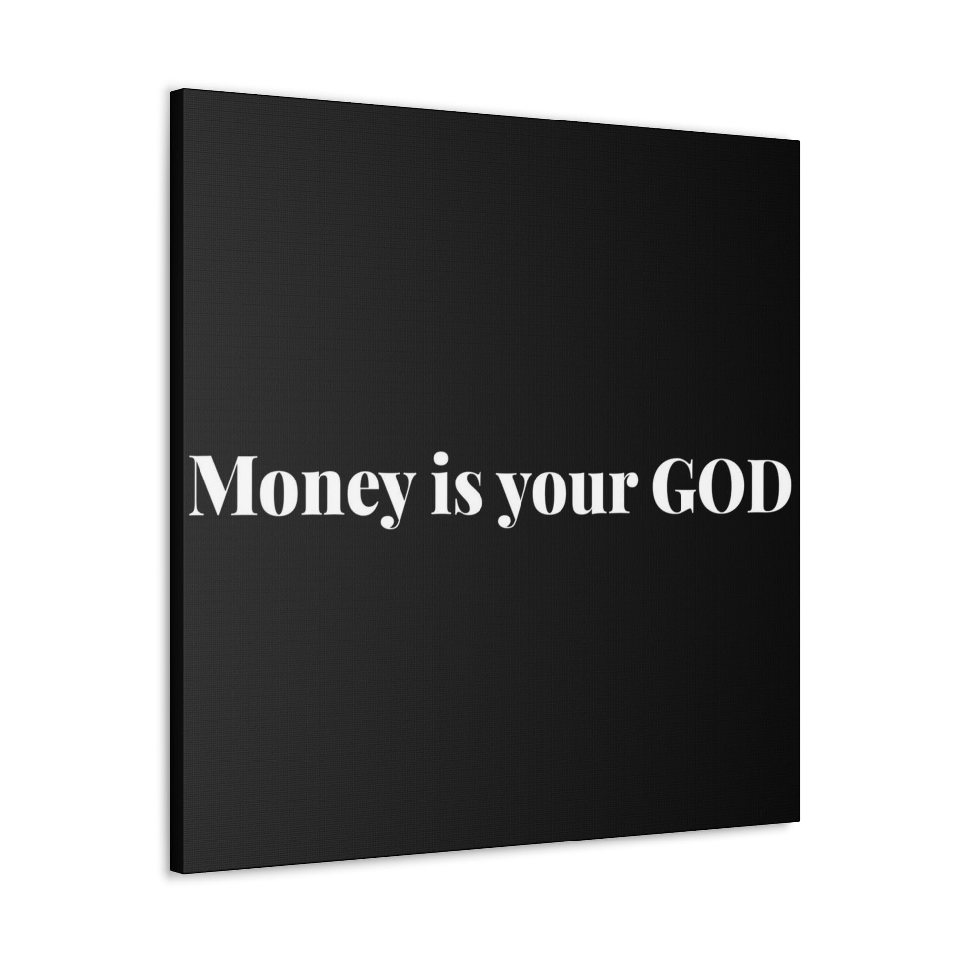 Classic Canvas - "Money Is Your God" - Premium Canvas from Concordia Style Boutique - Just $26.40! Shop now at Concordia Style Boutique