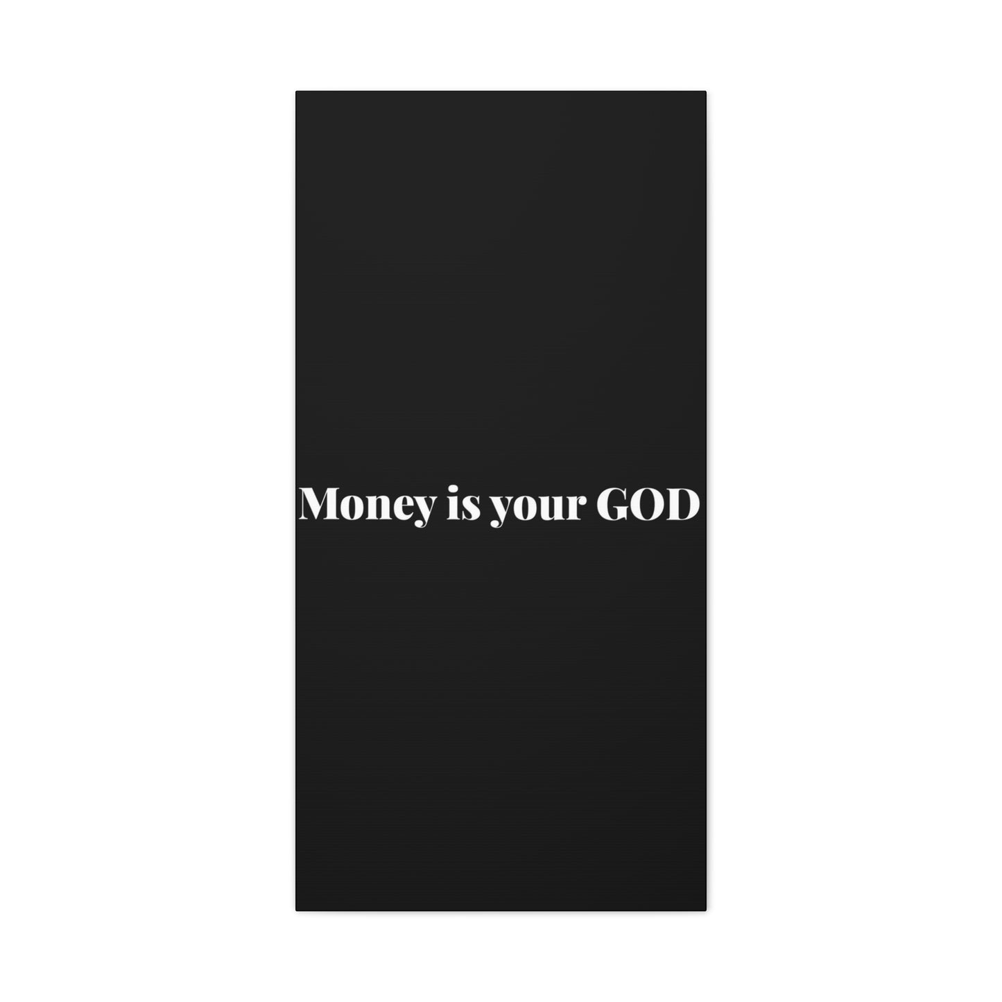 Classic Canvas - "Money Is Your God" - Premium Canvas from Concordia Style Boutique - Just $26.40! Shop now at Concordia Style Boutique