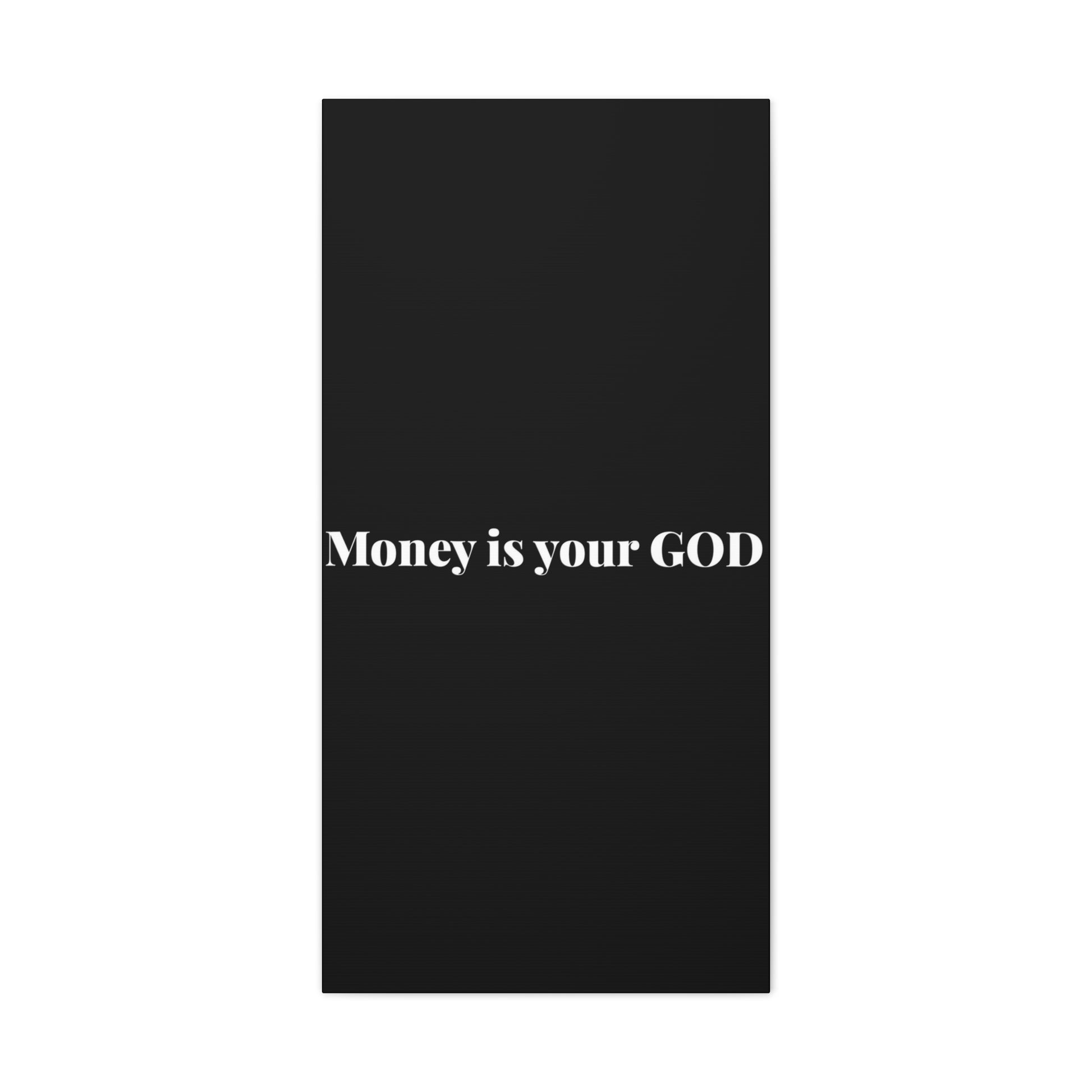 Classic Canvas - "Money Is Your God" - Premium Canvas from Concordia Style Boutique - Just $26.40! Shop now at Concordia Style Boutique