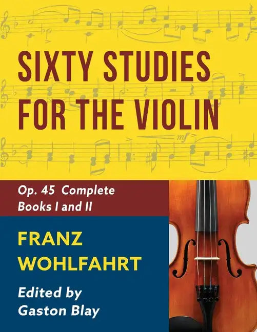 Franz Wohlfahrt - 60 Studies, Op. 45 Complete: Schirmer Library of Classics Volume 2046 (Schirmer's Library of Musical Classics) - Paperback - Concordia Style Boutique