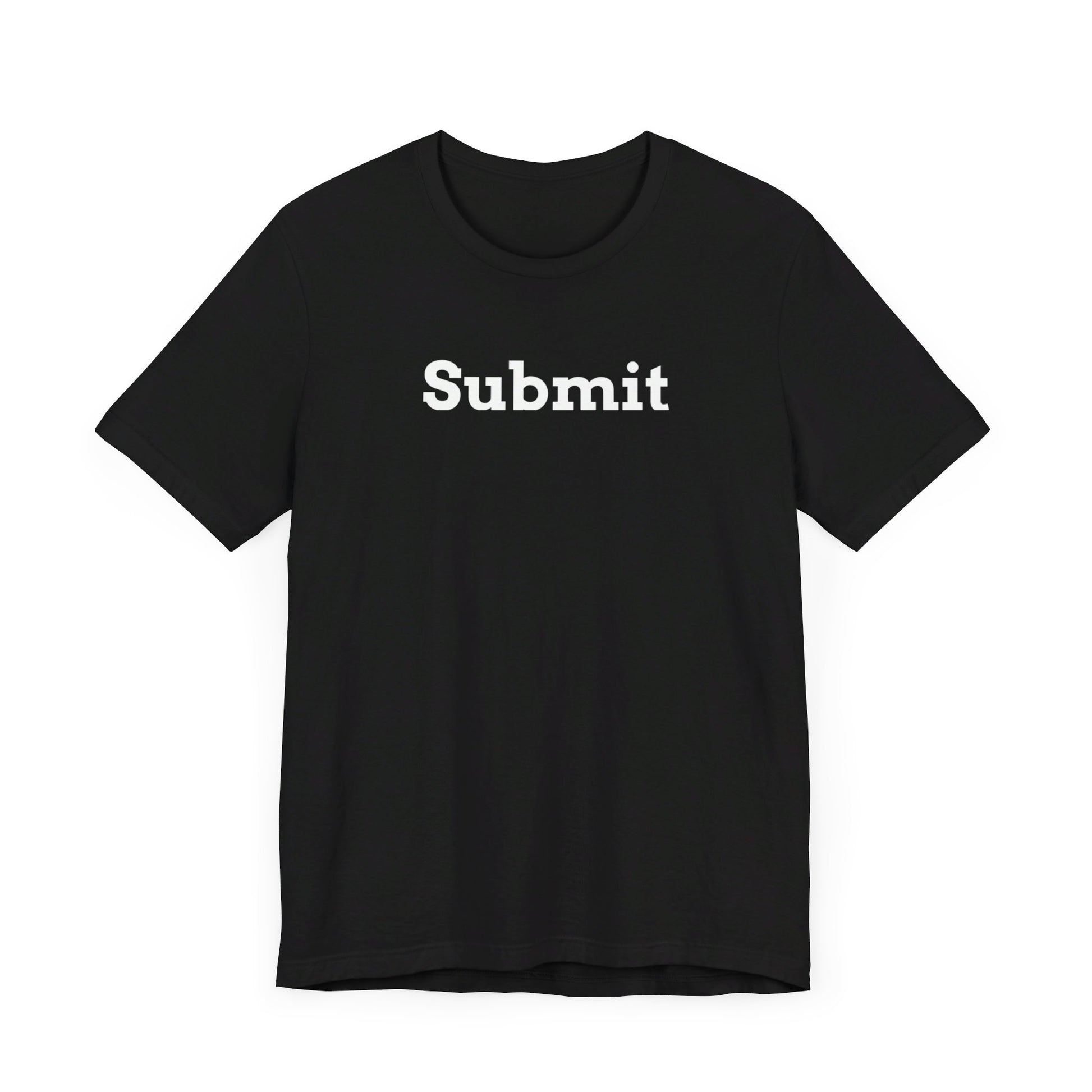 Unisex Jersey Short Sleeve Tee - "Submit" - Premium T-Shirt from Concordia Style Boutique - Just $22.84! Shop now at Concordia Style Boutique