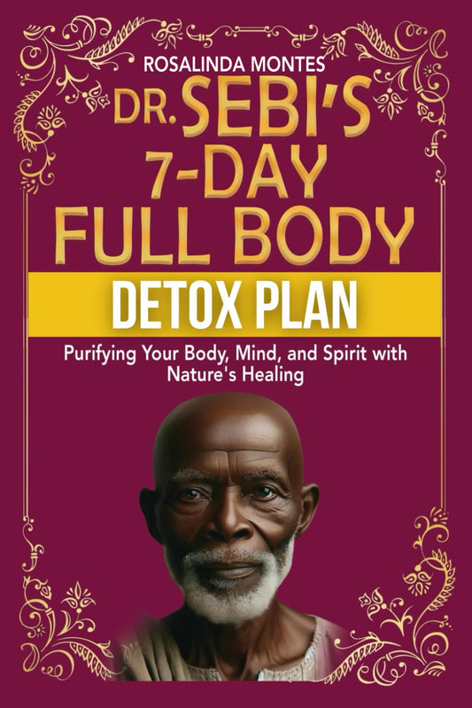 DR. SEBI’S 7-DAY FULL-BODY DETOX PLAN: Purifying Your Body, Mind, and Spirit with Nature's Healing - Premium book from Concordia Style Boutique - Just $31.86! Shop now at Concordia Style Boutique