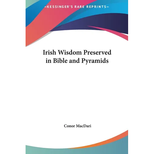 Irish Wisdom Preserved in Bible and Pyramids - Hardcover - Concordia Style Boutique