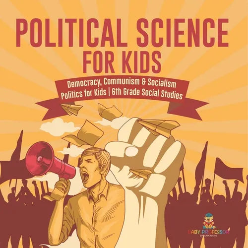 Political Science for Kids - Democracy, Communism & Socialism Politics for Kids 6th Grade Social Studies - Paperback - Concordia Style Boutique