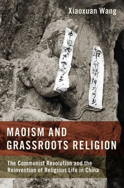 Maoism and Grassroots Religion: The Communist Revolution and the Reinvention of Religious Life in China - Hardcover - Concordia Style Boutique