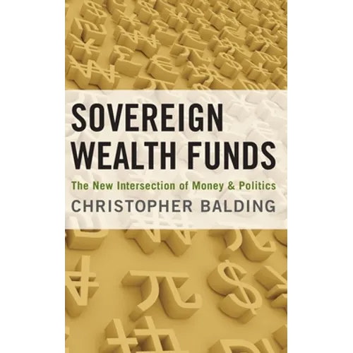 Sovereign Wealth Funds: The New Intersection of Money and Politics - Hardcover - Concordia Style Boutique
