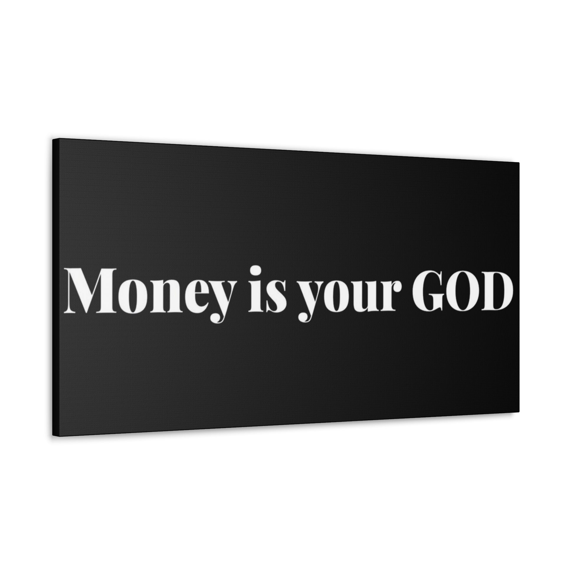 Classic Canvas - "Money Is Your God" - Premium Canvas from Concordia Style Boutique - Just $26.40! Shop now at Concordia Style Boutique