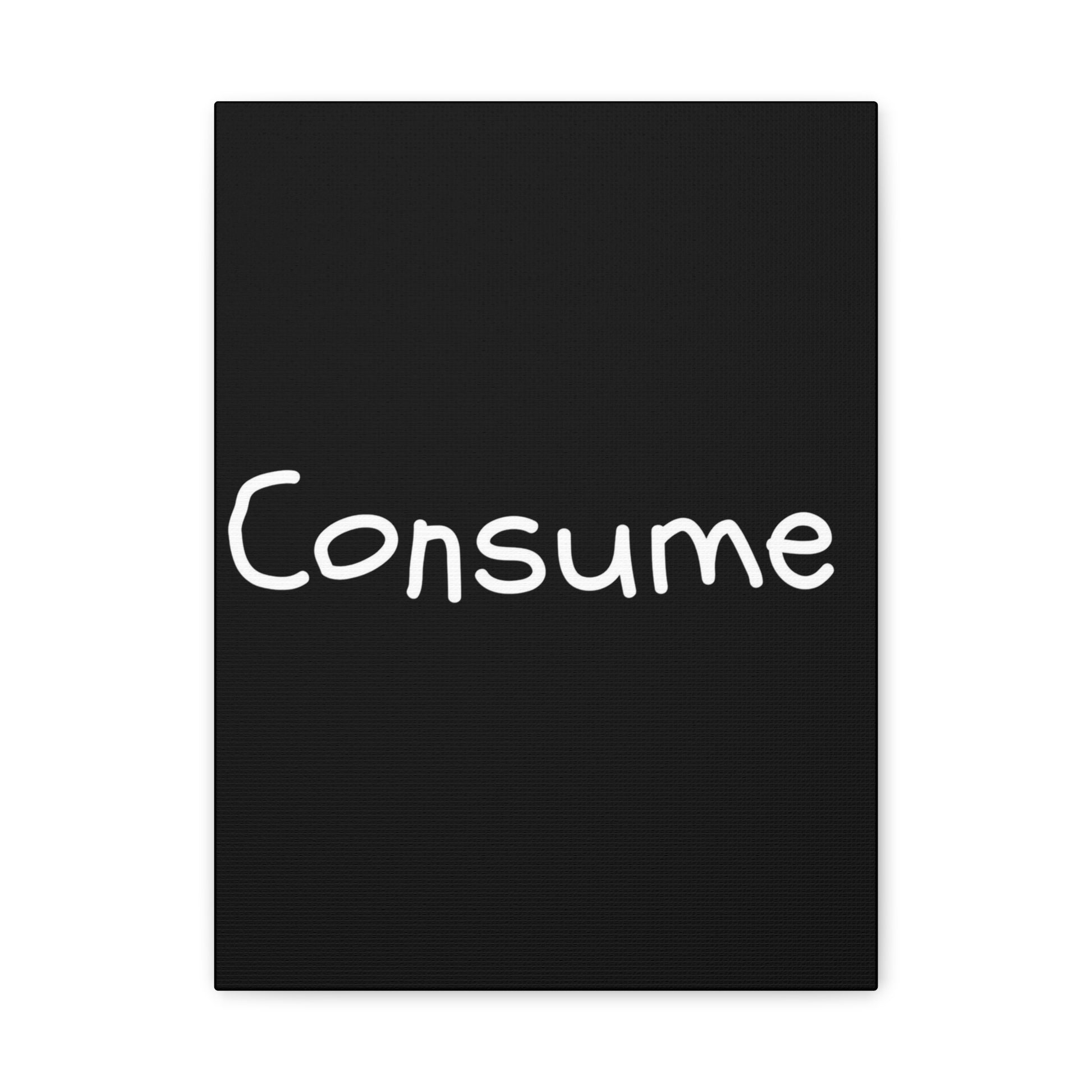 Classic Canvas -"Consume" - Premium Canvas from Concordia Style Boutique - Just $26.40! Shop now at Concordia Style Boutique