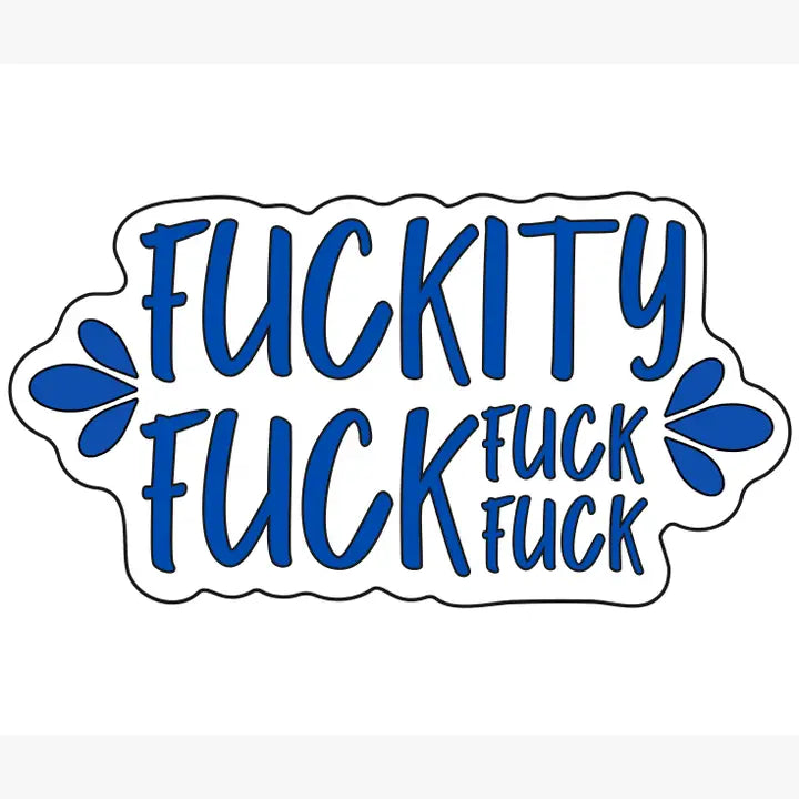 "Fuckity Fuck Fuck Fuck" Sarcastic Sticker