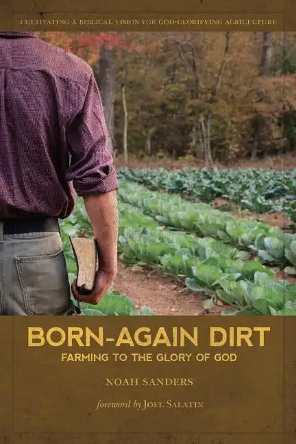 Born-Again Dirt: Farming to the Glory of God - Paperback - Concordia Style Boutique