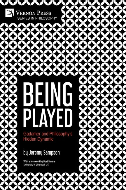Being Played: Gadamer and Philosophy's Hidden Dynamic - Paperback - Concordia Style Boutique