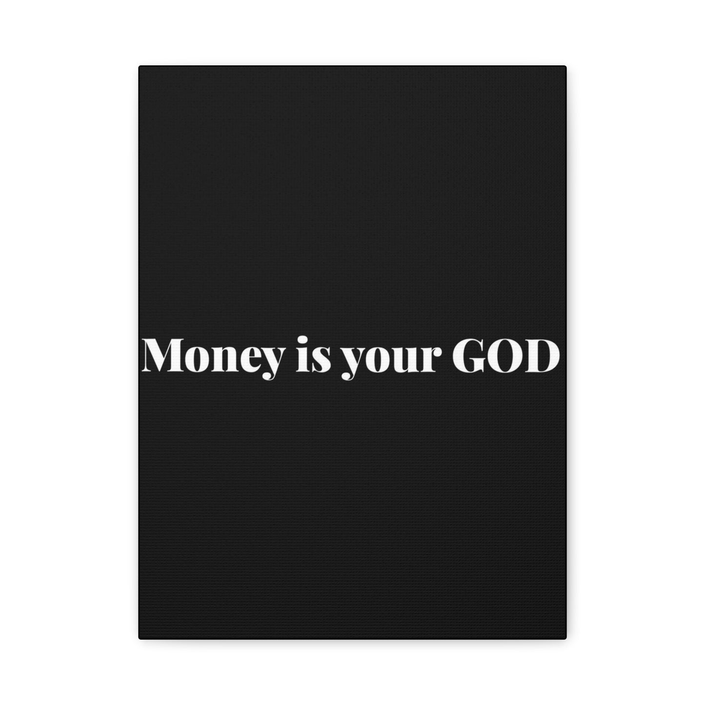 Classic Canvas - "Money Is Your God" - Premium Canvas from Concordia Style Boutique - Just $26.40! Shop now at Concordia Style Boutique