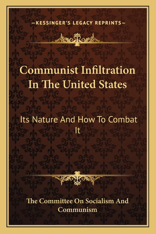 Communist Infiltration In The United States: Its Nature And How To Combat It - Premium Book from Concordia Style Boutique - Just $34.18! Shop now at Concordia Style Boutique