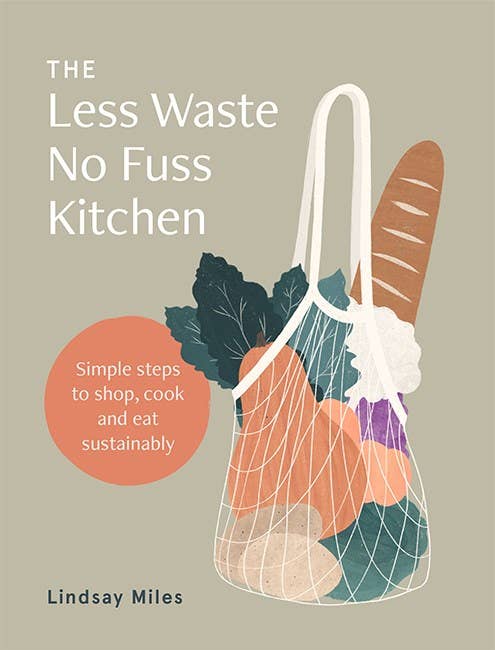 Less Waste, No Fuss Kitchen: Your Guide to Sustainable Eatin - Concordia Style Boutique