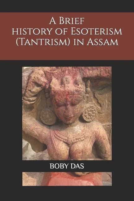 A brief study on Esoteric trend (Tantrism) in Assam - Paperback - Concordia Style Boutique
