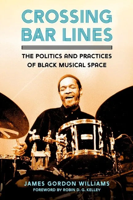 Crossing Bar Lines: The Politics and Practices of Black Musical Space - Paperback - Concordia Style Boutique