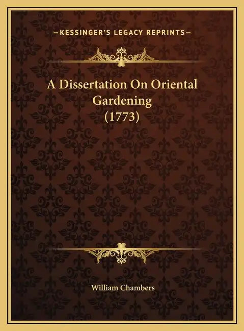 A Dissertation On Oriental Gardening (1773) - Hardcover - Concordia Style Boutique