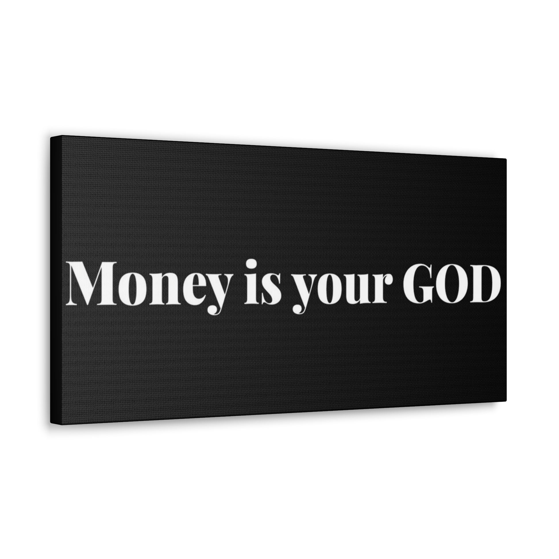 Classic Canvas - "Money Is Your God" - Premium Canvas from Concordia Style Boutique - Just $26.40! Shop now at Concordia Style Boutique