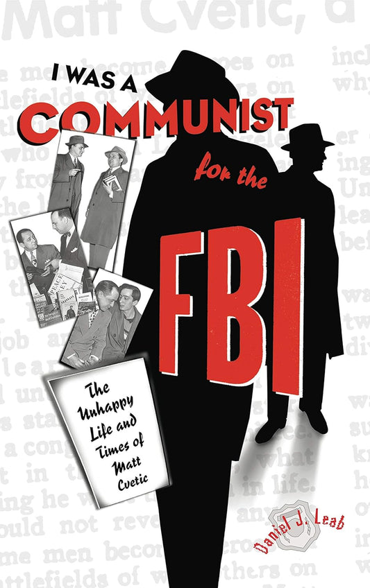 “I Was a Communist for the FBI”: The Unhappy Life and Times of Matt Cvetic - Premium Book from Concordia Style Boutique - Just $9! Shop now at Concordia Style Boutique