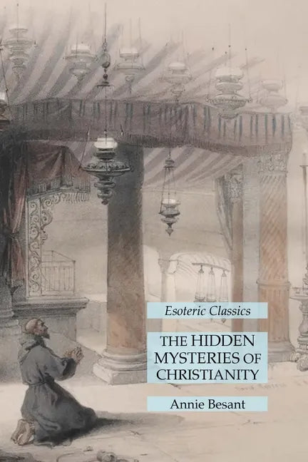 The Hidden Mysteries of Christianity: Esoteric Classics - Paperback - Concordia Style Boutique