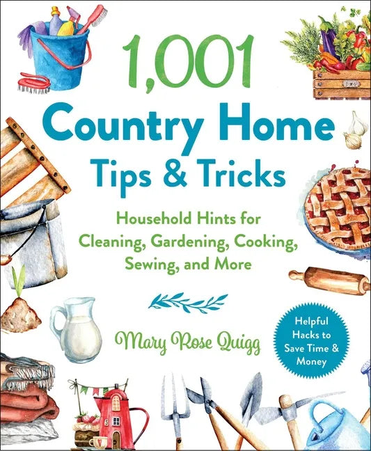 1,001 Country Home Tips & Tricks: Household Hints for Cleaning, Gardening, Cooking, Sewing, and More - Hardcover - Premium Books from Books by splitShops - Just $16.99! Shop now at Concordia Style Boutique