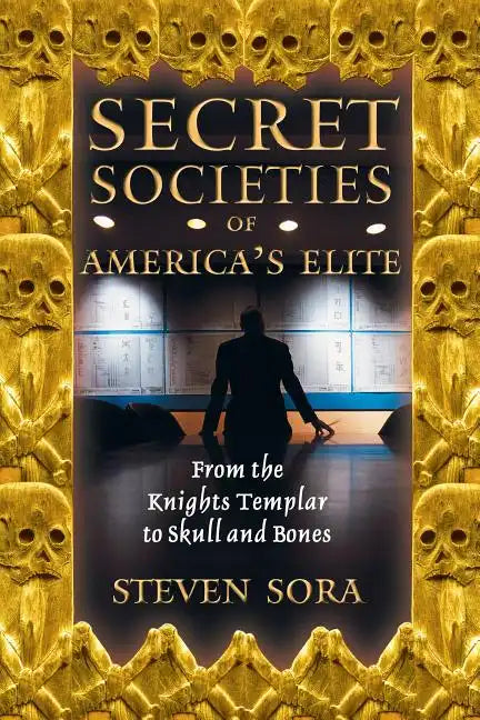 Secret Societies of America's Elite: From the Knights Templar to Skull and Bones - Paperback - Concordia Style Boutique