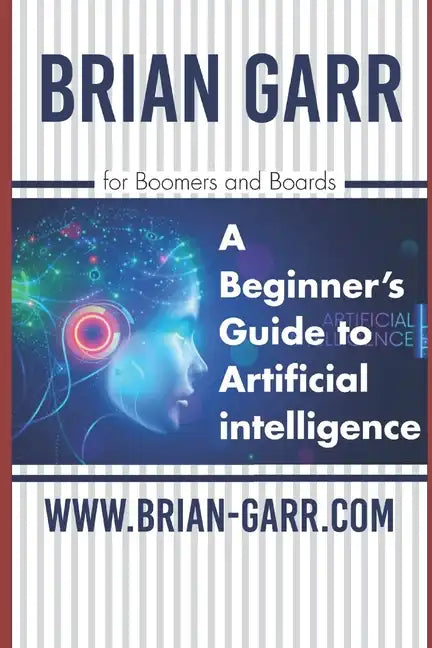 A Beginner's Guide to Artificial Intelligence: for Boomers and Boards - Paperback - Premium Books from Books by splitShops - Just $12.13! Shop now at Concordia Style Boutique