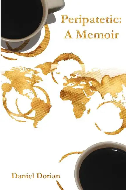 Peripatetic: A Memoir: A French-American Citizen's Perspective on His Jewish Heritage and War, Love and Politics - Paperback - Concordia Style Boutique