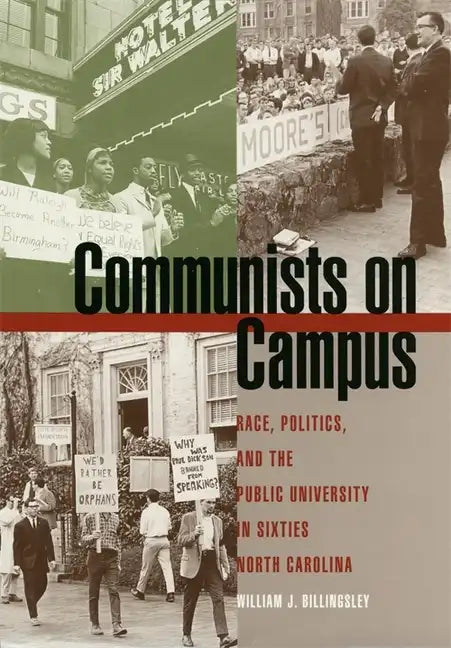 Communists on Campus: Race, Politics, and the Public University in Sixties North Carolina - Paperback - Concordia Style Boutique