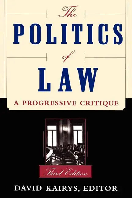 The Politics of Law: A Progressive Critique, Third Edition - Paperback - Concordia Style Boutique