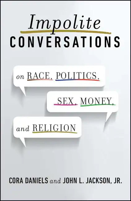 Impolite Conversations: On Race, Politics, Sex, Money, and Religion - Paperback - Concordia Style Boutique