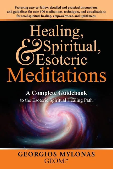 Healing, Spiritual, and Esoteric Meditations: A Complete Guidebook to the Esoteric Spiritual Healing Path - Paperback - Concordia Style Boutique