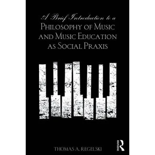 A Brief Introduction to A Philosophy of Music and Music Education as Social Praxis - Paperback - Concordia Style Boutique