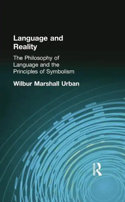 Language and Reality: The Philosophy of Language and the Principles of Symbolism - Paperback - Concordia Style Boutique