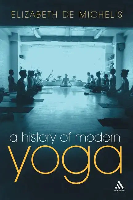 A History of Modern Yoga: Patanjali and Western Esotericism - Paperback - Concordia Style Boutique