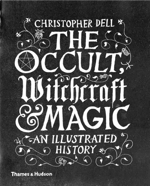 Occult Witchcraft and Magic: An Illustrated History - Hardcover - Concordia Style Boutique