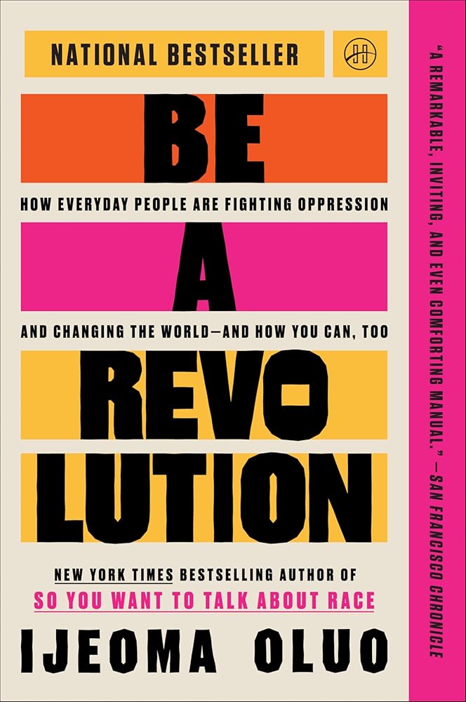 Be a Revolution: How Everyday People Are Fighting Oppression and Changing the World―and How You Can, Too by Ijeoma Oluo - Concordia Style Boutique