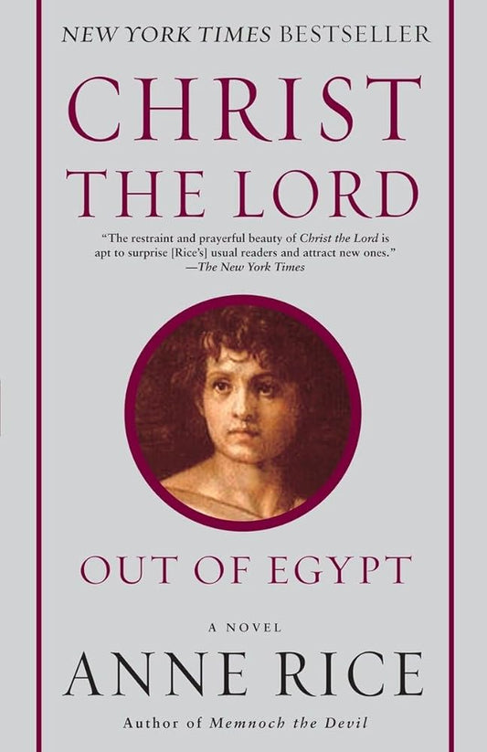 Christ the Lord: Out of Egypt: A Novel by Anne Rice - Concordia Style Boutique
