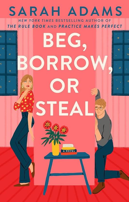 Beg, Borrow, or Steal: A Novel by Sarah Adams - Concordia Style Boutique