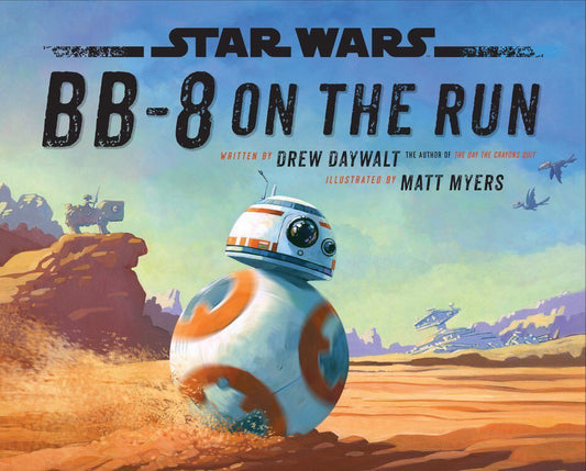 BB-8 on the Run by Drew Daywalt, Matt Myers - Concordia Style Boutique