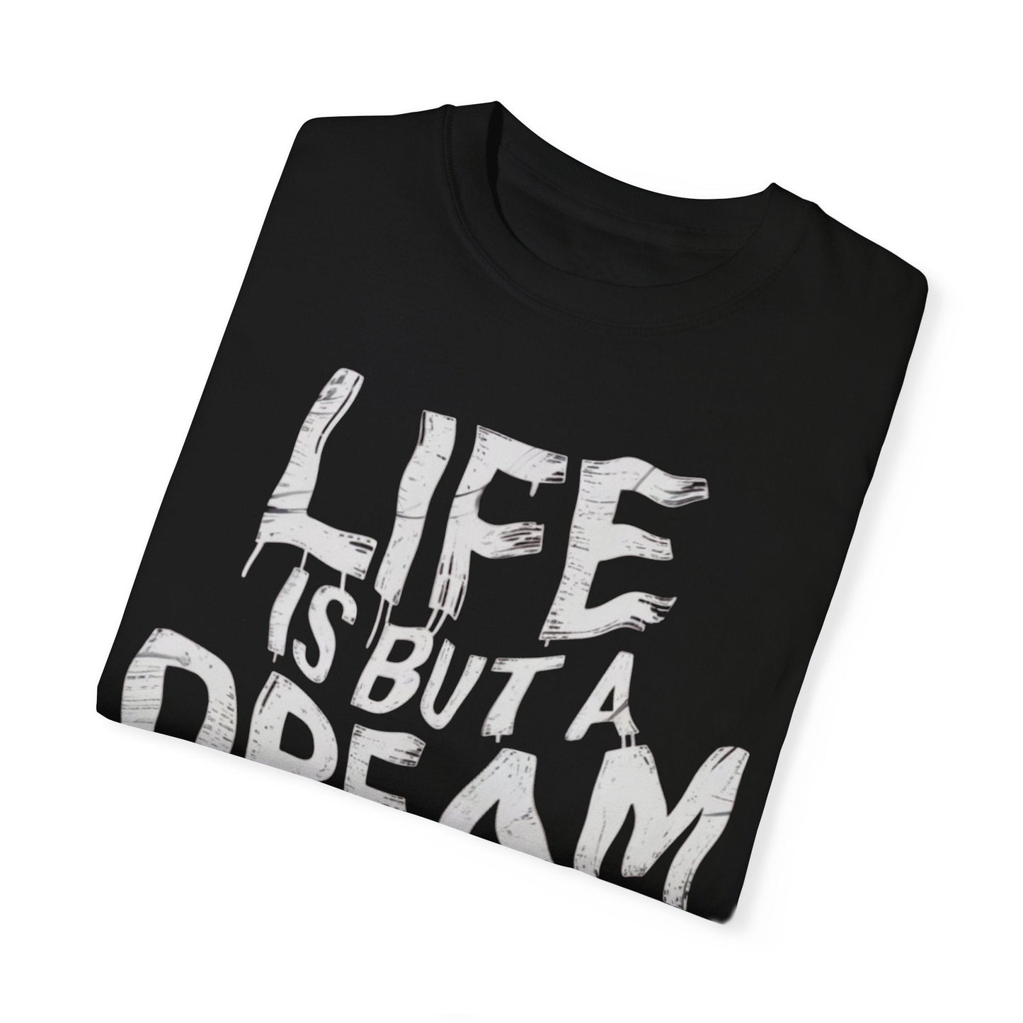 Life's a Dream - Full Front Graphic T-Shirt
