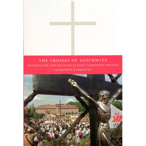 The Crosses of Auschwitz: Nationalism and Religion in Post-Communist Poland - Paperback - Concordia Style Boutique