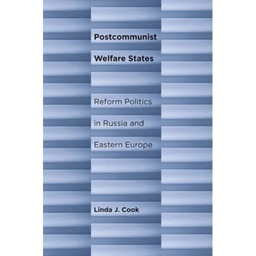 Postcommunist Welfare States: Reform Politics in Russia and Eastern Europe - Paperback - Concordia Style Boutique