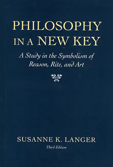 Philosophy in a New Key: A Study in the Symbolism of Reason, Rite, and Art, Third Edition - Paperback - Concordia Style Boutique