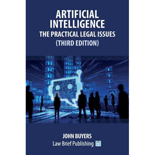 Artificial Intelligence - The Practical Legal Issues (Third Edition) - Paperback - Concordia Style Boutique