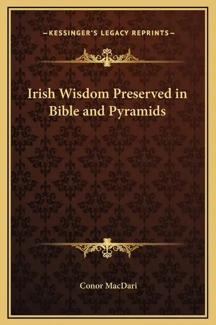 Irish Wisdom Preserved in Bible and Pyramids - Hardcover - Concordia Style Boutique