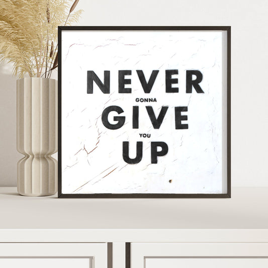 Never Give Up Art Prints
