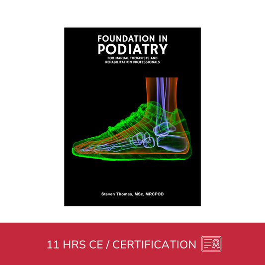 Foundation in Podiatry for Manual Therapists and Rehabilitation Professionals (11 hrs) - Concordia Style Boutique