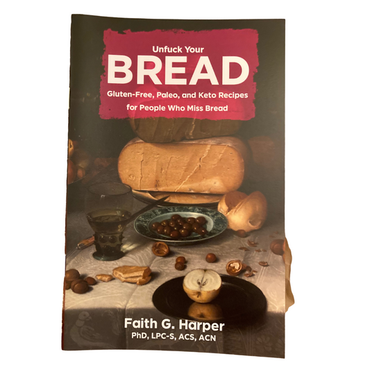 Unfuck Your Bread Gluten-Free Bread and Baked Treats by Dr. Faith: Delicious Recipes for Everyone - Premium Cooking Books from Closiist - Just $5.95! Shop now at Concordia Style Boutique